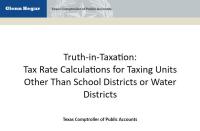 Truth-in-Taxation Tax Rate Calculations for Taxing Units Other Than School Districts or Water Districts